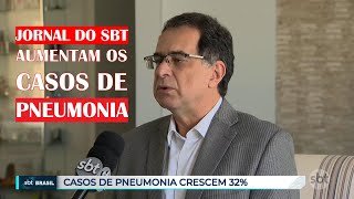 JORNAL DO SBT AUMENTAM OS CASOS DE PNEUMONIA [upl. by Sofko303]