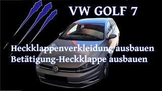 VW Golf 7 Heckklappenverkleidung ausbauen Heckklappenbetätigung ausbauen  Tutorial [upl. by Tsirc492]