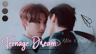 Rain ✘ Phayu ➳ Teenage Dream [upl. by Wohlert]