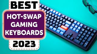 Top 7 Best HotSwappable Gaming Keyboards in 2023 [upl. by Aniarrol686]