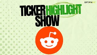 Ticker Highlight Show Reddit Inc Ticker RDDT [upl. by Anyala]