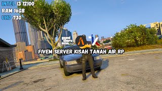 FiveM Server Kisah Tanah Air RP On Intel I3 12100 UHD 730 Ram 16GB  Test Game I3 12100 UHD 730 1 [upl. by Llebana]