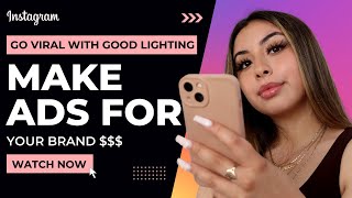 Make Eye Catching Instagram Ads  Lighting Must Haves for VIRAL Content [upl. by Robin407]