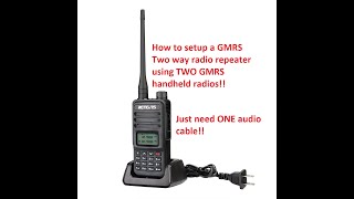 🔺How to setup TWO GMRS handheld two way radios into a repeater🔺 [upl. by Jarrow]