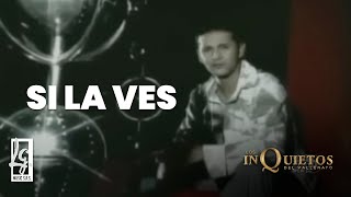 Si La Ves  Los Inquietos del Vallenato Video Oficial [upl. by Bakemeier900]