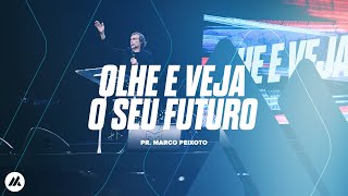 Olhe e Veja o Seu Futuro  Pr Marco Peixoto  CEIZS Online [upl. by Taam596]