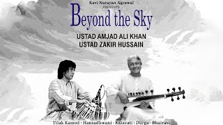 Beyond The Sky  Ustad Amjad Ali Khan Ustad Zakir Hussain  Classical Instrumental Raagas [upl. by Winni]