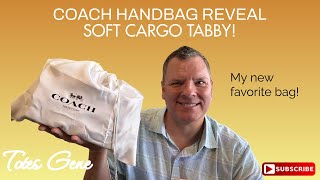 COACH  CARGO SOFT TABBY  BAG REVEAL [upl. by Anawqahs]