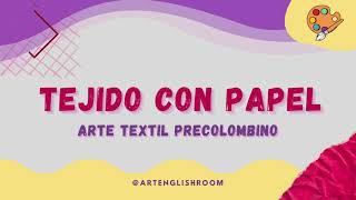 TEJIDO CON PAPEL Arte textil precolombino paso a paso tejidoconpapel guardas pueblosoriginarios [upl. by Eihcra298]