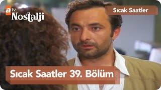 Sıcak Saatler 39 Bölüm [upl. by Mallin770]