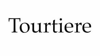 How to Pronounce Tourtiere [upl. by Alex]