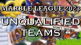 The Marble League 2023 Unqualified Teams [upl. by Narual]