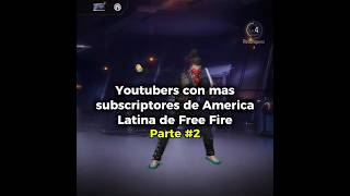 YOUTUBERS CON MAS SUBSCRIPTORES DE AMERICA LATINA 🤯❤ ff freefireshorts garena garenafreefire [upl. by Sidras]