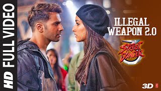 Full Video Illegal Weapon 20Street Dancer 3D Varun DShraddha KNoraTanishk BJasmine SGarry S [upl. by Bremser986]