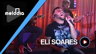 Eli Soares  Me Ajude a Melhorar  Melodia Ao Vivo VIDEO OFICIAL [upl. by Dabbs]