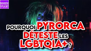 POURQUOI PYRORCA DÉTESTE LES LGBTQIA [upl. by Inama553]