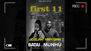 BATAI MUNHU JOZLAH MBYDAH KAF INAH FIRST 11 EP [upl. by Lessig708]