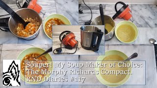 Morphy Richards Compact Soup Maker Any Good My Soup Maker of Choice Souper RND Diaries 117 [upl. by Ruberta]