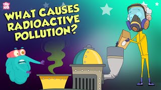 What Causes Radioactive Pollution  Radiation  The Dr Binocs Show  Peekaboo Kidz [upl. by Rosemarie]