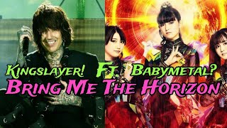 Who is BRING ME THE HORIZON KINGSLAYER ft BABYMETAL  REACTION [upl. by Annalise]