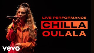 Chilla  Oulala  Live Performance  Vevo [upl. by Richia552]