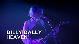 Dilly Dally  Heaven  First Play Live [upl. by Seften]