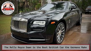 The Rolls Royce Dawn is the Best British Car the Germans Can Build [upl. by Eelarbed9]