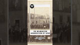 The Wilmington Insurrection blackhistory history americanhistory [upl. by Ahsaeit]