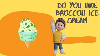 Do You Like Broccoli Ice Cream  Food Song for Kids [upl. by Sallee]