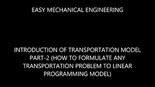 Introduction of transportation model part2 how to formulate any transportation problem to LPP [upl. by Ahsienar574]