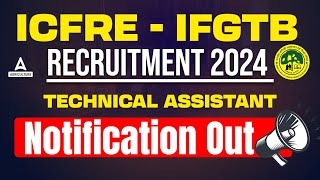 ICFRE Recruitment 2024  ICFREIFGTB Technical Assistant Notification Out  Full Details [upl. by Rehptosirhc]