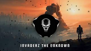 Invaderz  The Unknown [upl. by Elik]