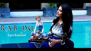 RAB NU  OFFICIAL VIDEO  IQRA KANWAL 2017 [upl. by Ecinahc]