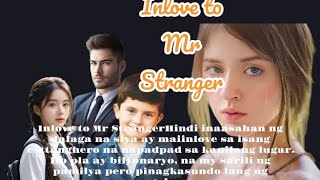 FULL STORYINLOVE TO MR STRANGER SA SOBRANG PAGMAMAHAL NG LALAKE SA KANYA ITINAKAS SIYA NITO [upl. by Aicatan656]