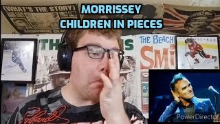 Morrissey  Children in Pieces  Reaction This One Got Me [upl. by Bernadene]