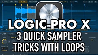 Logic Pro X  3 Quick Sampler Tricks with Loops CUSTOM INSTRUMENTS [upl. by Morton]