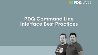 PDQ Live  PDQ Command Line Interface Best Practices [upl. by Rosa]