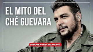 Ché Guevara el mito de Latinoamérica  Fernando Díaz Villanueva [upl. by Ronnholm]