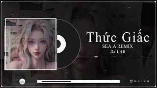 Thức Giấc  Da LAB  SeaA Remix Slap House [upl. by Ayihsa]