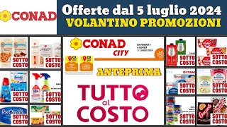 nuovo volantino CONAD CITY dal 5 luglio 2024 ✅ Tutto al costo 🔥 Super Offerte Promozioni anteprima [upl. by Ynotna]