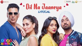 Dil Na Jaaneya  Arijit Singh  Good Newwz  Akshay Kumar Kareena Kapoor  Diljit Kiara  Rochak K [upl. by Critchfield466]