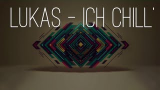 Lukas  Ich chill Offiziell Full HD 2013 [upl. by Assilen]