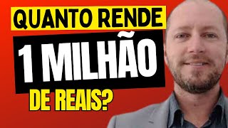 QUANTO RENDE UM MILHÃO DE REAIS  UM MILHÃO NA POUPANÇA [upl. by Ellerrehc]