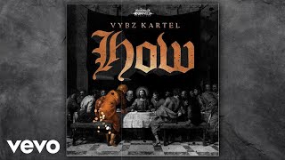 Vybz Kartel  How Official Audio [upl. by Enialedam]