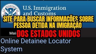 Como encontrar informações da pessoa detida na imigração dos Estados Unidos [upl. by Larrisa]