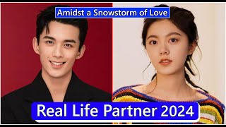 Leo Wu And Zhao Jinmai Amidst a Snowstorm of Love Real Life Partner 2024 [upl. by Sesiom]