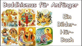 Buddhismus für Anfänger  Ein BilderHörbuch [upl. by Ydnak]