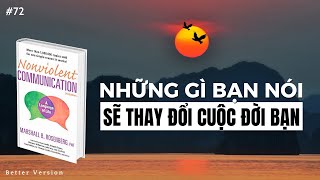 Những gì bạn nói sẽ thay đổi cuộc đời bạn  Sách Giao Tiếp Không Bạo Lực  Marshall B Rosenberg [upl. by Aihsyn]