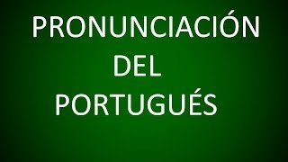 Portugués  Pronunciación Lección 1 [upl. by Teufert]