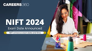 NIFT 2024 Exam Date Announced  NIFT Entrance Exam Date and Time [upl. by Earaj]